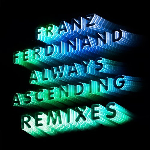 image cover: Franz Ferdinand - Always Ascending - Remixes / RUG896D3