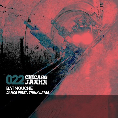 image cover: Batmouche - Dance First, Think Later / CJAXXX022