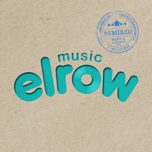 image cover: VA - Elrow Music Remixed, Pt. 2 / ERM134