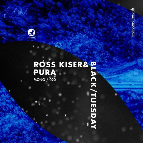 image cover: Ross Kiser, Black/Tuesday - Pura / MONO020