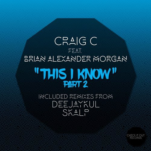 image cover: Craig C, Brian Alexander Morgan - This I Know, Pt. 2 / CIO017