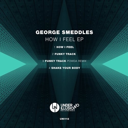 image cover: George Smeddles - How I Feel EP / UNI112