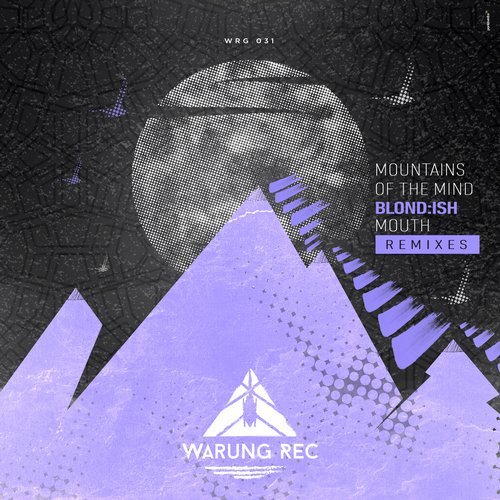image cover: Blond:ish - Mountains Of The Mind / Mouth Remixes / WRG031