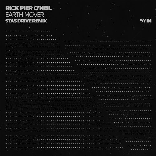 image cover: Rick Pier O'Neil - Earth Mover (Stas Drive Remix) / YIN092