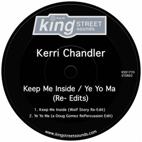 image cover: Kerri Chandler - Keep Me Inside - Ye Yo Ma (Re-Edits) / King Street Sounds