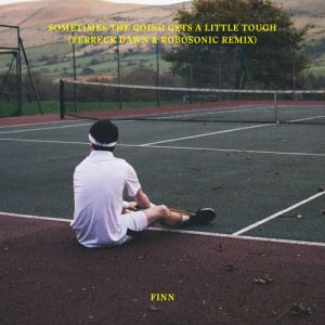 00 75266842517422 Finn - Sometimes The Going Gets A Little Tough (Ferreck Dawn & Robosonic Extended Remix)