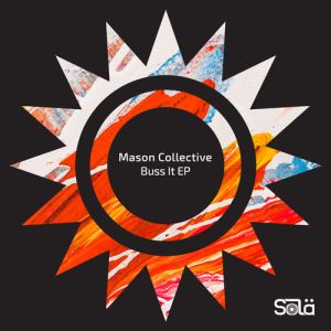00 75266842518124 Mason Collective - Buss It EP / Sola