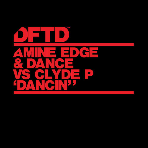 image cover: Amine Edge & DANCE - Dancin' (Extended Mix) / DFTD