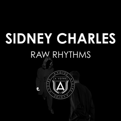 image cover: Sidney Charles - Raw Rhythms EP / AVOTRE056