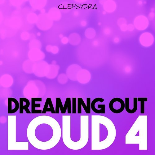 image cover: VA - Dreaming Out Loud 4 / CLEPSYDRA085