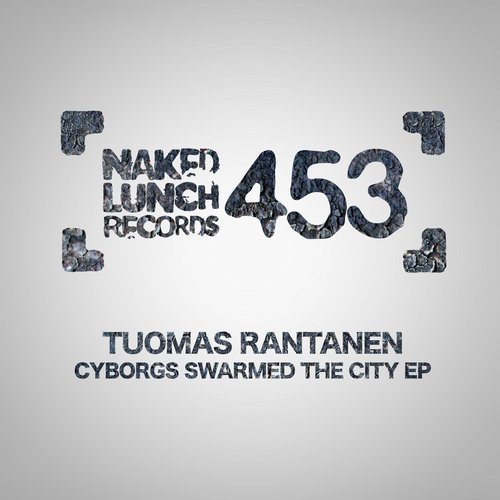 image cover: Tuomas Rantanen - Cyborgs Swarmed The City EP / NLD453