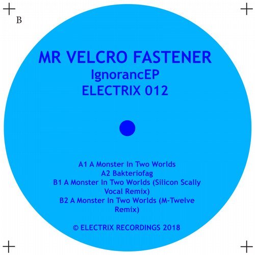 image cover: Mr Velcro Fastener - Ignorance EP / Electrix Recordings