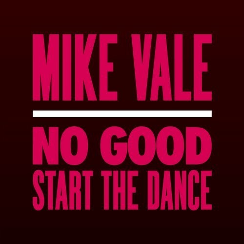 image cover: Mike Vale - No Good (Start the Dance) / GU361