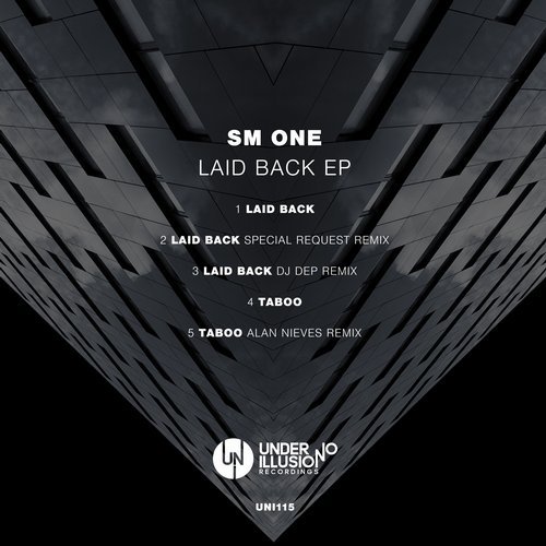 image cover: SM ONE - Laid Back EP (Incl. Alan Nieves, DJ Dep, Special Request Remix) / UNI115