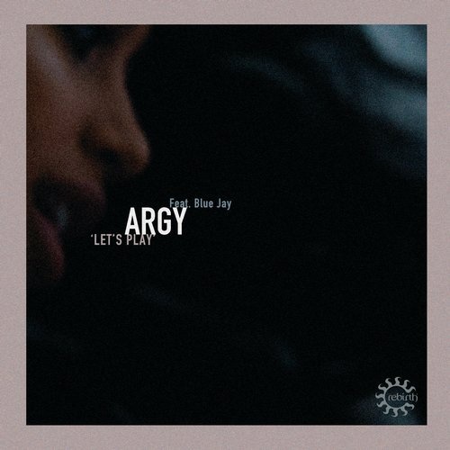 image cover: Argy, Blue Jay - Let's Play / REB116