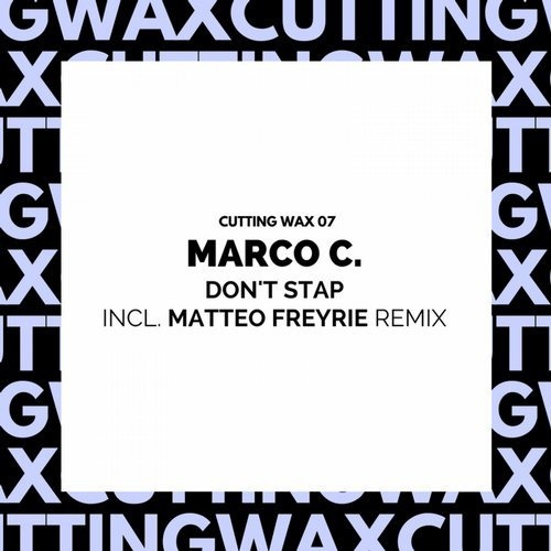 image cover: Marco C. - Don't Stap (Incl. Matteo Freyrie Remix) / CWX007