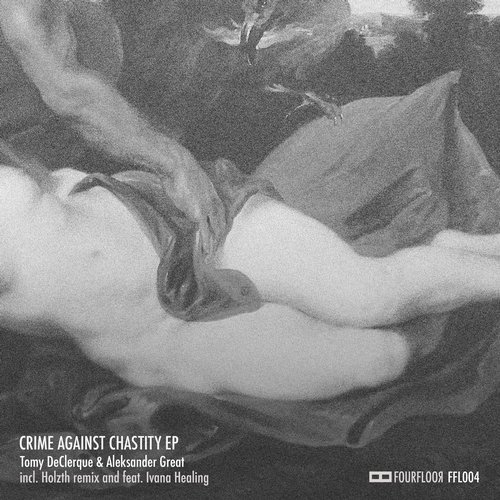 image cover: Tomy DeClerque - Crime Against Chastity / FFL004