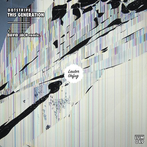 image cover: dotSTRIPE, David Jach - This Generation / LUM049