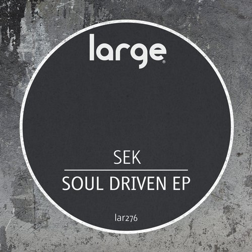 image cover: Sek - Soul Driven EP / LAR286