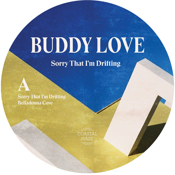 image cover: Buddy Love - Sorry That I'm Drifting / Coastal Haze [HAZE008]