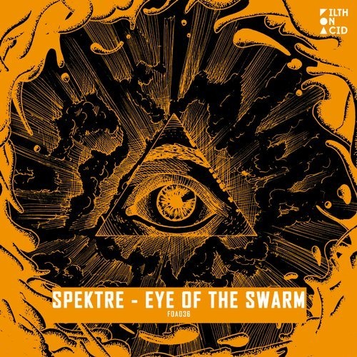 image cover: Spektre - Eye Of The Swarm / FOA036