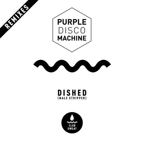 image cover: Purple Disco Machine - Dished (Male Stripper) [Remixes] / CLUBSWE122DJ
