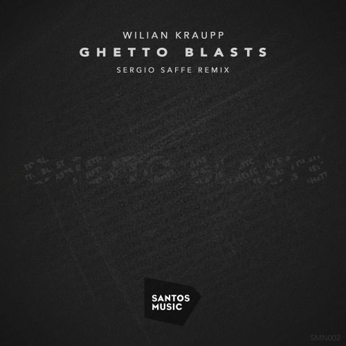 image cover: Wilian Kraupp, Sergio Saffe - Ghetto Blasts / SMN002