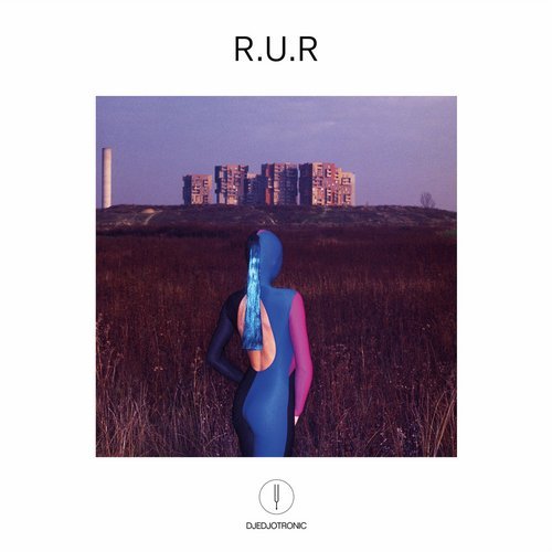 image cover: Djedjotronic - R.U.R / BNR174D