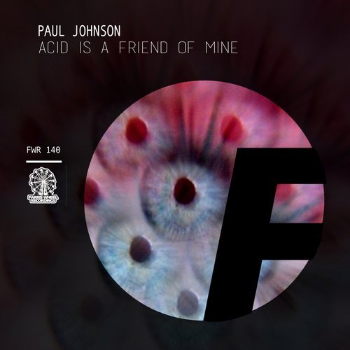 image cover: Paul Johnson - Acid Is A Friend Of Mine / FWR140