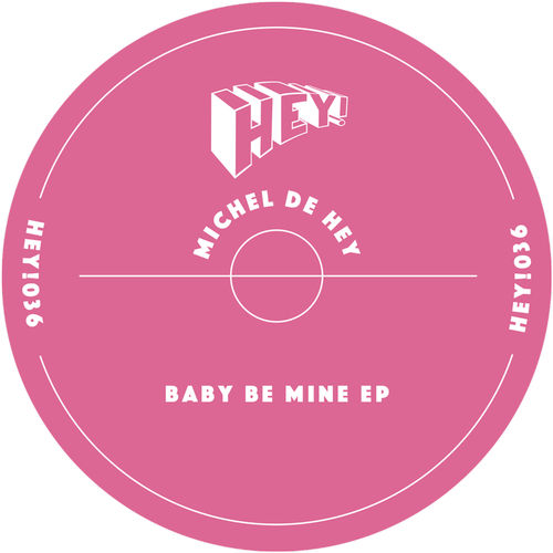 image cover: Michel De Hey - Baby Be Mine / Hey! Records