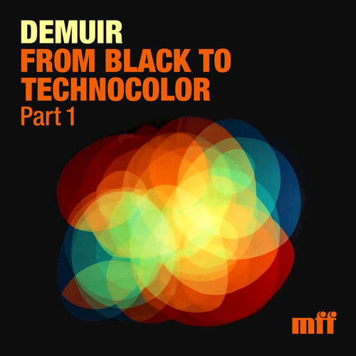 image cover: Demuir - From Black to Technocolor, Part. 1 /