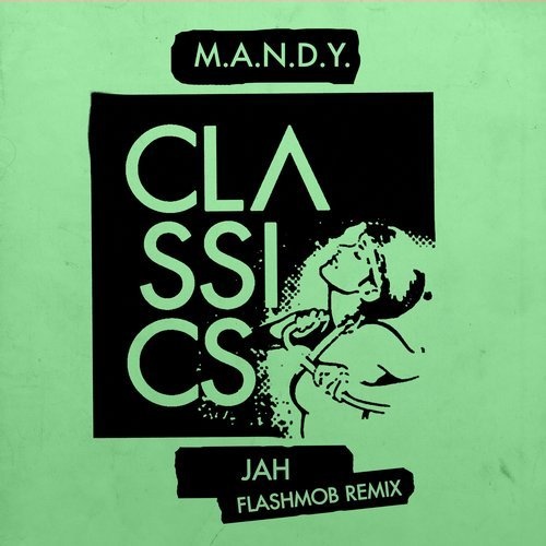 image cover: M.A.N.D.Y. - Jah (Flashmob Remix) / GPM467