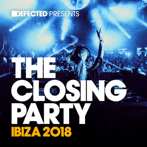 image cover: Defected Presents The Closing Party Ibiza 2018 / Defected