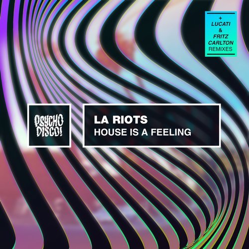 image cover: LA Riots - House Is A Feeling / PSYCHD057