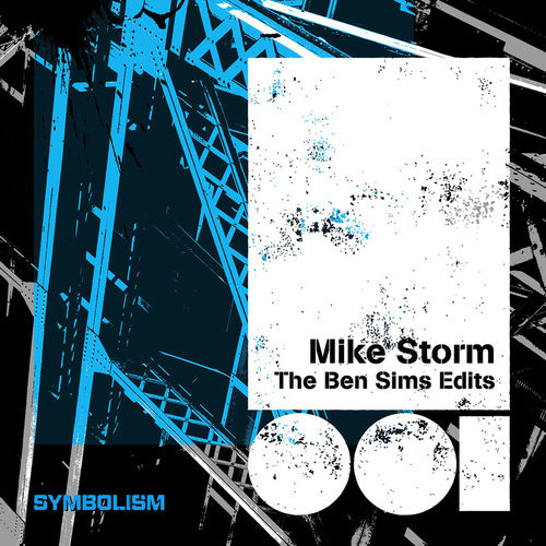 image cover: Mike Storm - The Ben Sims Edits / Symbolism ltd.