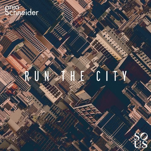 image cover: Anja Schneider - Run the City / SOUS005