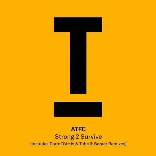 image cover: ATFC - Strong 2 Survive (Incl. Dario D'Attis, Tube & Berger Remix) / TOOL63601Z