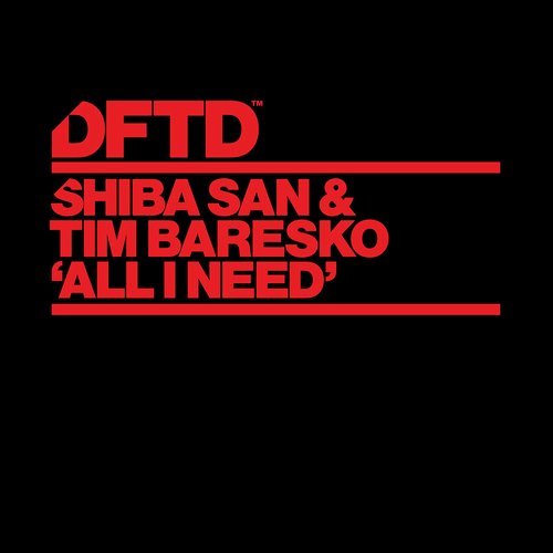 image cover: Tim Baresko, Shiba San - All I Need / DFTDS116D