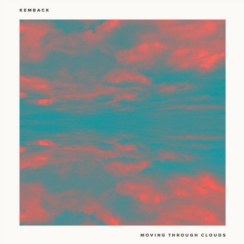 image cover: Kemback - Moving Through Clouds / NEEDW057