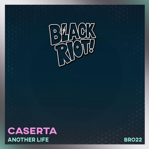 image cover: Caserta - Another Life / BLACKRIOTD022