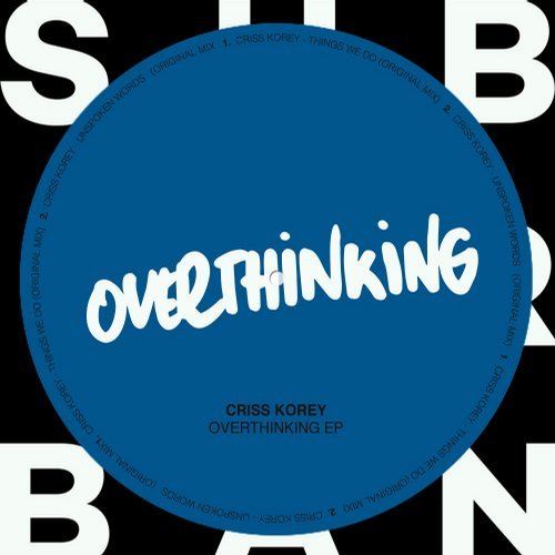 image cover: Criss Korey - Overthinking EP / SU047