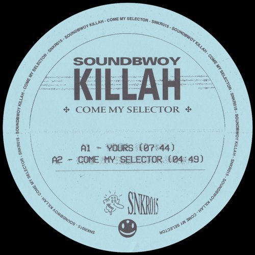 image cover: Soundbwoy Killah - Come My Selector / SNKR015