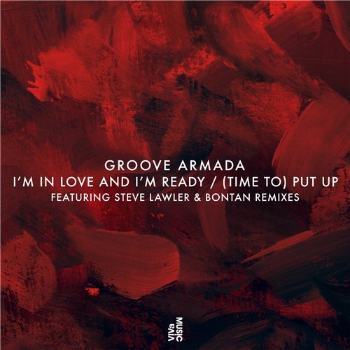 image cover: Groove Armada - I'm In Love And I'm Ready / (Time To) Put Up / VIVA154