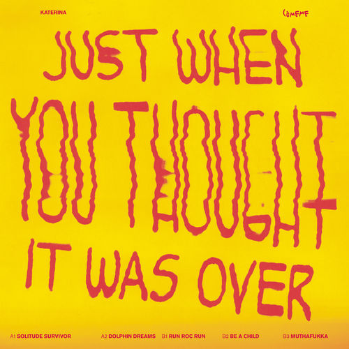 image cover: Katerina - Just When You Thought It Was Over / Cómeme