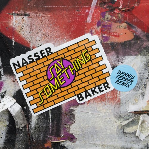 image cover: Dennis Ferrer, Nasser Baker - Say Something / CIRCUS092