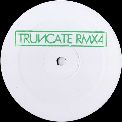 image cover: Truncate - Remixed, Pt. 4 / TRUNCATERMX4