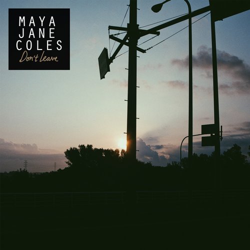 image cover: Maya Jane Coles - Don't Leave / 4050538451955