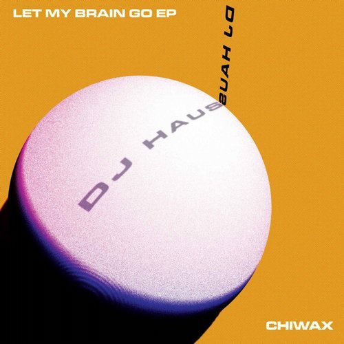 image cover: DJ Haus - Let My Brain Go / CTX01POINT1