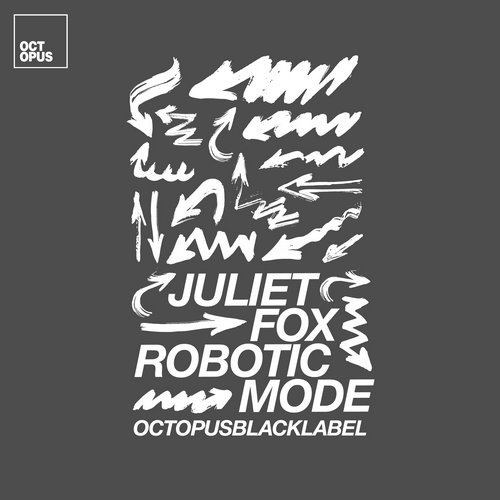 image cover: Juliet Fox - Robotic Mode / OCTBLK060