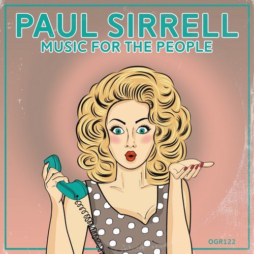 image cover: Paul Sirrell - Music For The People / OGR122